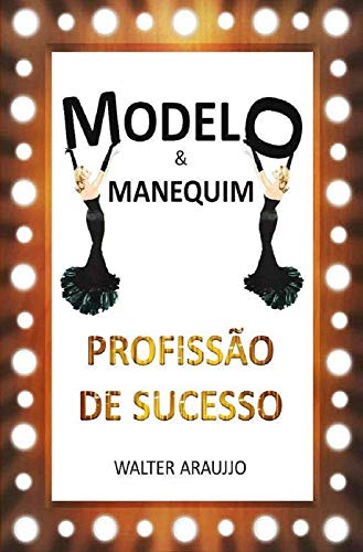 Livro PDF MODELO & MANEQUIM PROFISSÃO DE SUCESSO