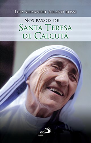 Capa do livro: Nos passos de Santa Teresa de Calcutá - Ler Online pdf