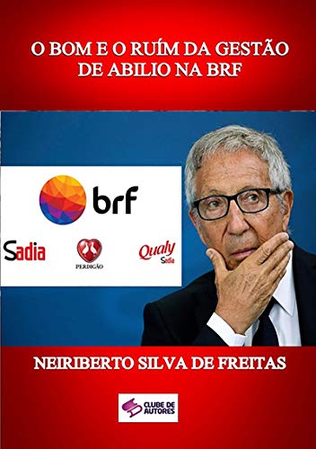 Livro PDF O Bom E O RuÍm Da GestÃo De Abilio Na Brf