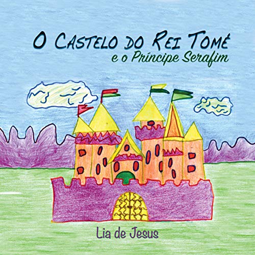 Capa do livro: O Castelo do Rei Tomé: e o Príncipe Serafim - Ler Online pdf