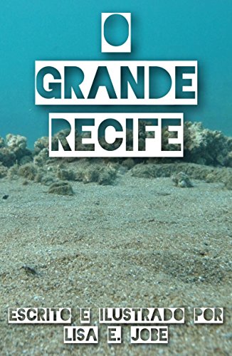 Capa do livro: O Grande Recife (A Serie da Natureza Livro 2) - Ler Online pdf