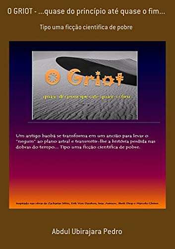 Capa do livro: O Griot – …quase Do Princípio Até Quase O Fim… - Ler Online pdf