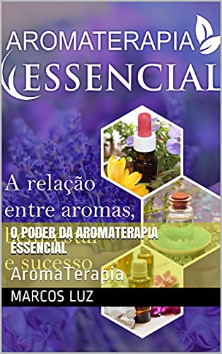 Capa do livro: O Poder da AromaTerapia Essencial: AromaTerapia - Ler Online pdf
