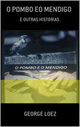 Capa do livro: O pombo eo mendigo: e outras histórias - Ler Online pdf