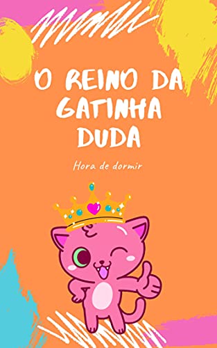 Livro PDF O REINO DA GATINHA DUDA: HORA DE DORMIR