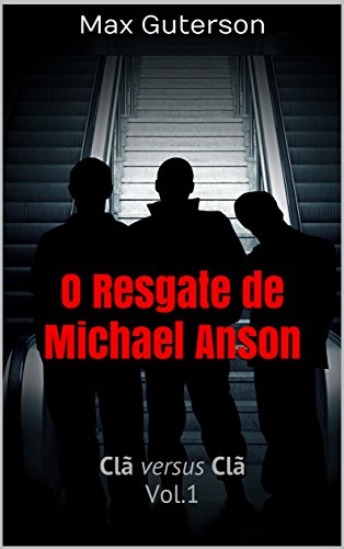 Livro PDF O Resgate de Michael Anson (Clã versus Clã Livro 1)