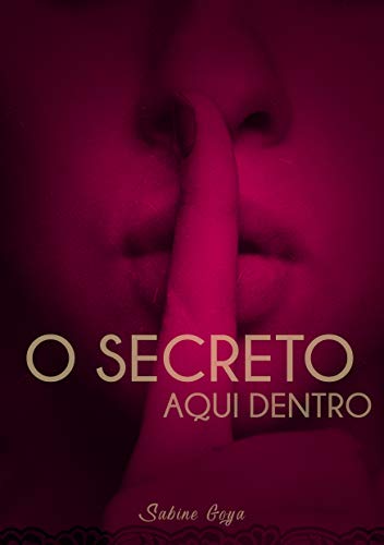 Capa do livro: O Secreto Aqui Dentro: Contos Eróticos - Ler Online pdf