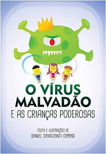 Livro PDF O Virus Malvadão e as Crianças Poderosas: O Virus Malvadao e as Crianças Poderosas