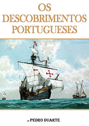 Capa do livro: Os Descobrimentos Portugueses: A História dos Descobrimentos - Ler Online pdf
