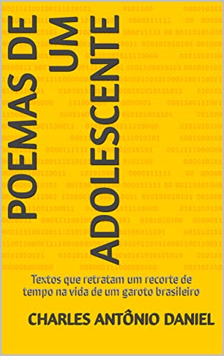 Capa do livro: Poemas de um adolescente: Textos que retratam um recorte de tempo na vida de um garoto brasileiro - Ler Online pdf