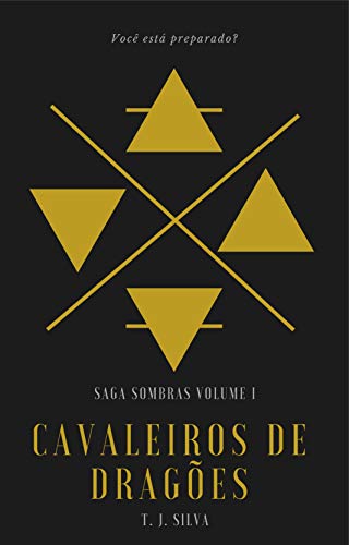 Capa do livro: Saga Sombras vol. I – Cavaleiros de Dragões: Livro 1 – parte 1 - Ler Online pdf