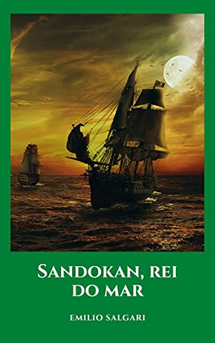Capa do livro: Sandokan, rei do mar: As histórias deste mítico personagem Salgari em um clássico de aventura - Ler Online pdf