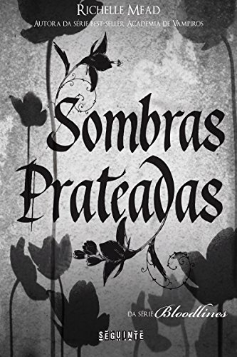 Capa do livro: Sombras prateadas (Bloodlines Livro 5) - Ler Online pdf