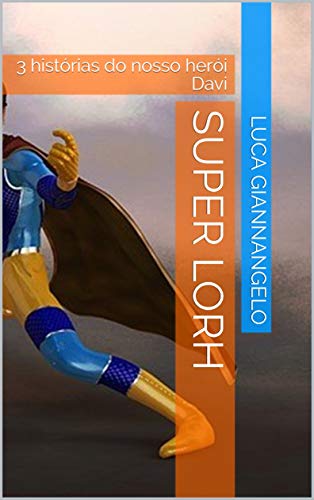 Capa do livro: SUPER LORH: 3 histórias do nosso herói Davi - Ler Online pdf