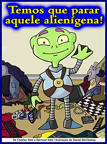 Capa do livro: Temos que parar aquele alienígena! (Idades 7-10) - Ler Online pdf