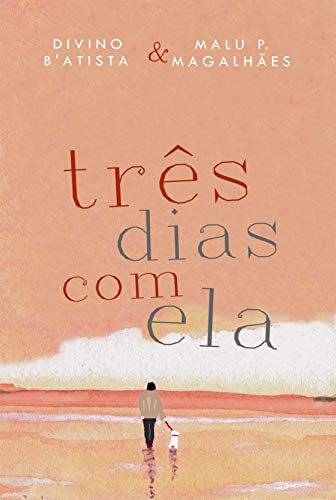 Livro PDF Três Dias Com Ela: (Três Dias – Parte 2)