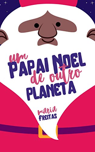 Livro PDF: Um Papai Noel de outro planeta (Clichês em rosa, roxo e azul Livro 12)