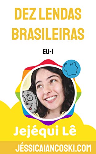 Livro PDF 10 Lendas do Folclore Brasileiro: Histórias adaptadas aos tempos atuais (Jejéqui Lê Livro 1)