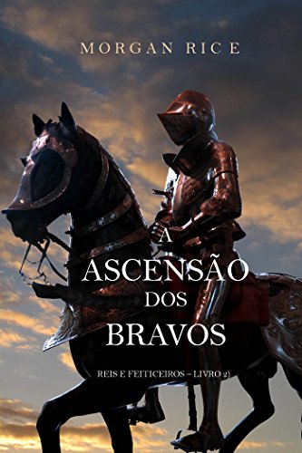 Capa do livro: A Ascensão Dos Bravos (Reis E Feiticeiros – Livro 2) - Ler Online pdf