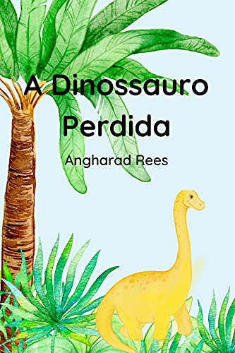 Livro PDF A Dinossauro Perdida : Leitura Simples (Dinosaur Livro 2)