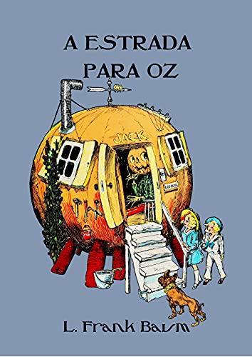 Capa do livro: A Estrada para Oz (Ilustrado) (Coleção Mágico de Oz Livro 5) - Ler Online pdf