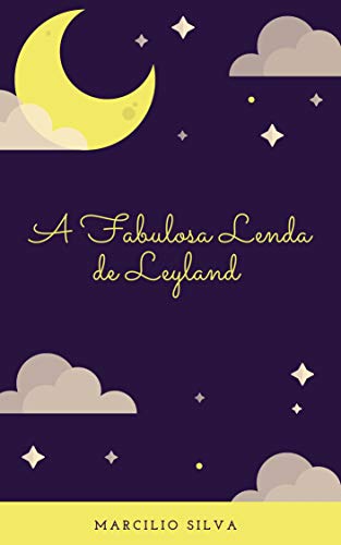 Capa do livro: A fabulosa lenda de Leyland - Ler Online pdf