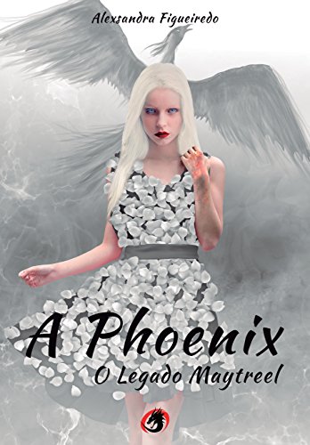 Capa do livro: A Phoenix – O Legado Maytreel - Ler Online pdf