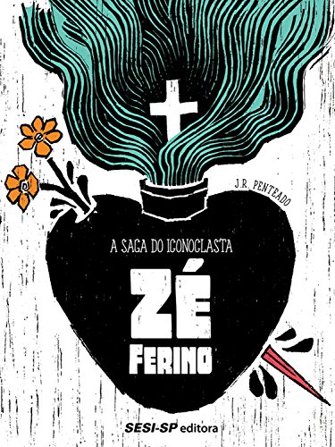 Livro PDF A saga do iconoclasta Zé Ferino