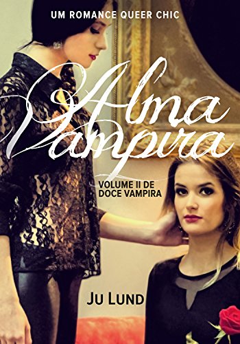 Livro PDF Alma Vampira: Um romance Queer Chic (Doce Vampira Livro 2)