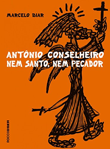 Capa do livro: Antonio Conselheiro: Nem santo, nem pecador - Ler Online pdf