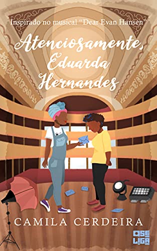 Livro PDF Atenciosamente, Eduarda Hernandes: Inspirado no musical Dear Evan Hansen (Tudo Parece Melhor em Musicais Livro 3)