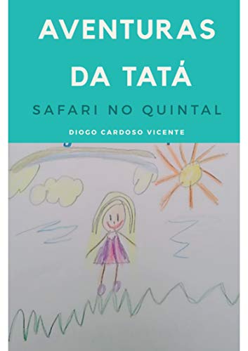 Capa do livro: Aventuras da TATÁ: Safari no quintal (Aventuras da Tata Livro 1) - Ler Online pdf