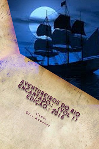 Capa do livro: AVENTUREIROS DO RIO ENCANTADO (Vol 1) ADVENTURERS OF THE ENCHANTED RIVER (Vol 1) - Ler Online pdf