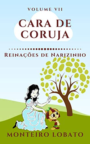 Capa do livro: Cara de Coruja: Reinações de Narizinho (Vol. VII) - Ler Online pdf