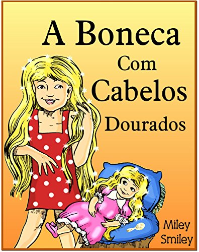 Livro PDF: Children’s Portuguese Books: A Boneca Com Cabelos Dourados (Portuguese kids book)