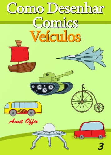 Livro PDF Como Desenhar Comics: Veículos (Livros Infantis Livro 3)
