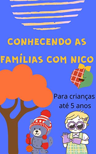 Capa do livro: Conhecendo as famílias com Nico: Diálogo com linguagem simples para crianças de até 5 anos sobre diferenças familiares - Ler Online pdf