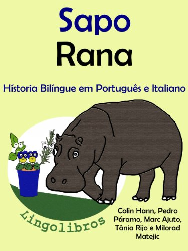 Livro PDF: Conto Bilíngue em Português e Italiano: Sapo — Rana (Série “Animais e vasos” Livro 1)