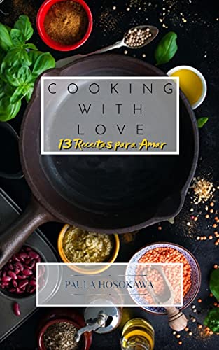 Capa do livro: Cooking With Love: 13 Receitas para Amar - Ler Online pdf