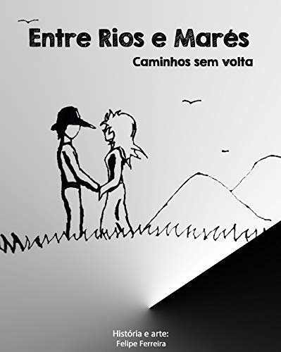 Capa do livro: Entre Rios e Marés: Caminhos Sem Volta - Ler Online pdf