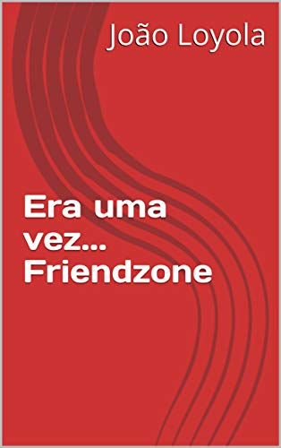 Capa do livro: Era uma vez… Friendzone - Ler Online pdf