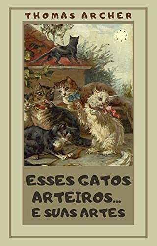 Livro PDF: Esses gatos arteiros… e suas artes (Gatos na literatura Livro 5)