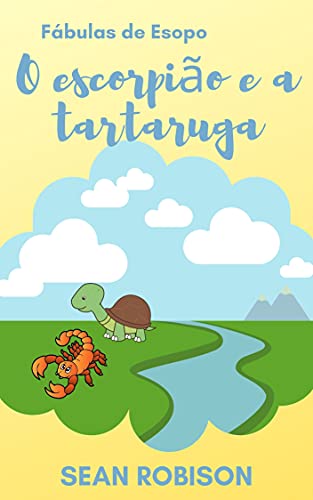 Livro PDF Fábulas de Esopo: O escorpião e a tartaruga: Ideal para ler a noite e ensinar sobre valores