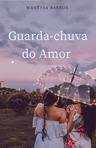Capa do livro: Guarda-chuva do Amor - Ler Online pdf