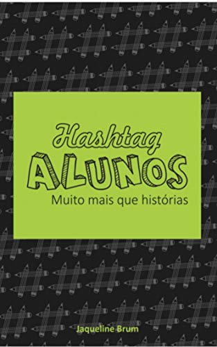 Capa do livro: Hashtag Alunos: Muito mais que histórias - Ler Online pdf
