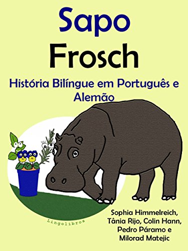 Livro PDF: História Bilíngue em Português e Alemão: Sapo — Frosch (Série “Aprender alemão” Livro 1)