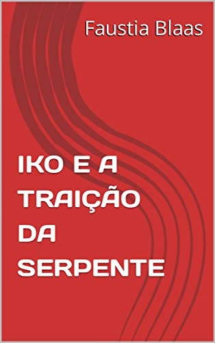 Capa do livro: IKO E A TRAIÇÃO DA SERPENTE (IKO E OS NOVE MUNDOS Livro 3) - Ler Online pdf