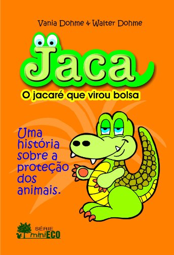 Livro PDF Jaca, o jacaré que virou bolsa (Mini Eco Livro 1)