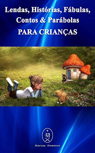 Livro PDF Lendas, Histórias, Fábulas, Contos & Parábolas Para Crianças