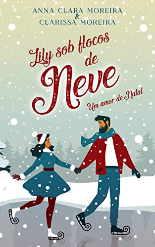 Capa do livro: Lily sob flocos de Neve: Um amor de Natal - Ler Online pdf